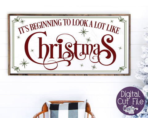 Christmas Svg, Farmhouse Svg, It's Beginning To Look A Lot SVG Crafty Mama Studios 