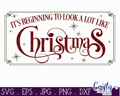 Christmas Svg, Farmhouse Svg, It's Beginning To Look A Lot SVG Crafty Mama Studios 