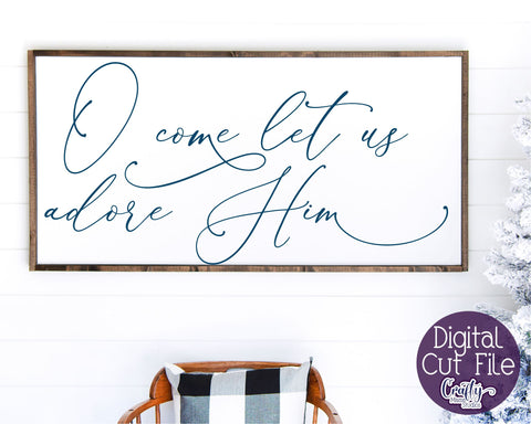 Christmas Svg, Farmhouse Svg, O Come Let Us Adore Him File SVG Crafty Mama Studios 