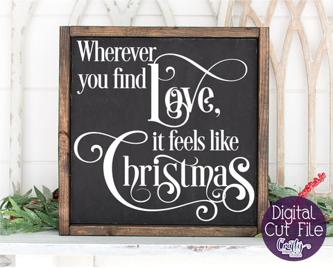 Christmas Svg, Farmhouse Svg, Wherever You Find Love File SVG Crafty Mama Studios 