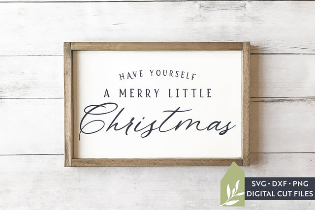 Christmas SVG Files | Have Yourself A Merry Little Christmas SVG LilleJuniper 
