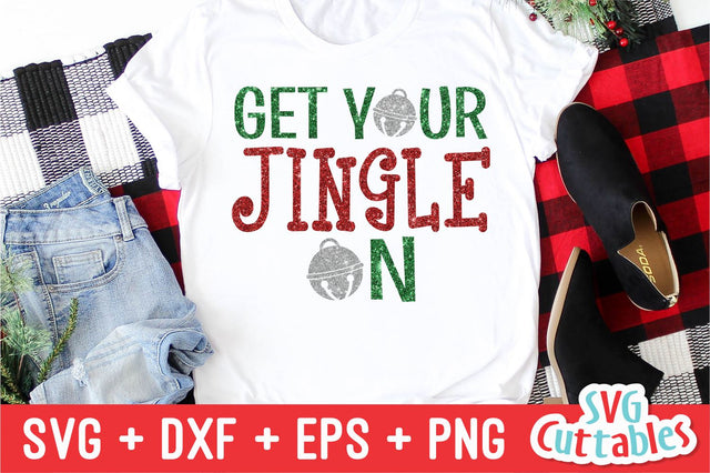 Christmas SVG - Get Your Jingle On SVG Svg Cuttables 
