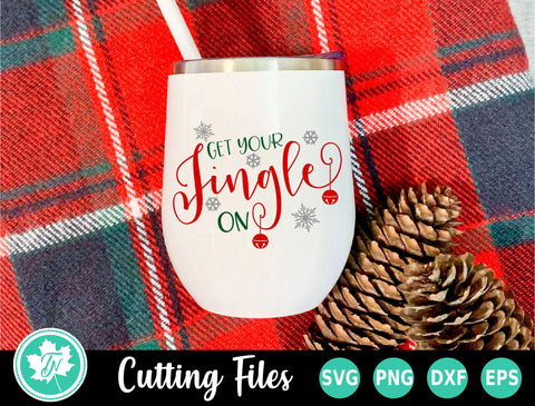 Christmas SVG | Get Your Jingle On SVG SVG TrueNorthImagesCA 