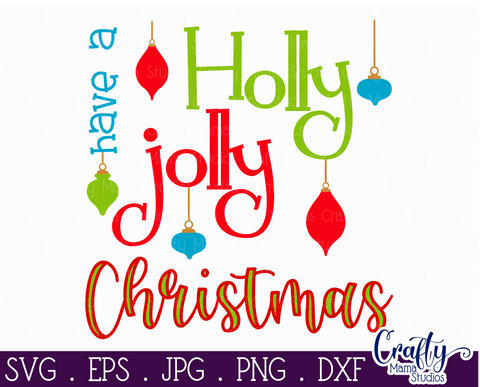 Christmas Svg, Have A Holly Jolly Christmas Cut File SVG Crafty Mama Studios 