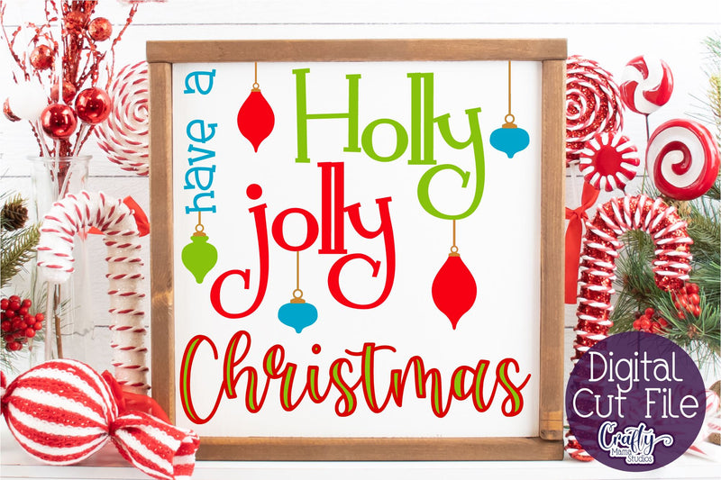 Christmas Svg, Have A Holly Jolly Christmas Cut File SVG Crafty Mama Studios 