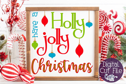 Christmas Svg, Have A Holly Jolly Christmas Cut File SVG Crafty Mama Studios 