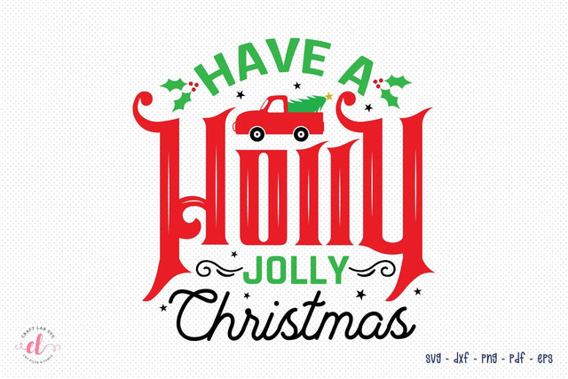 Christmas SVG, Have a Holly Jolly Christmas SVG CraftLabSVG 
