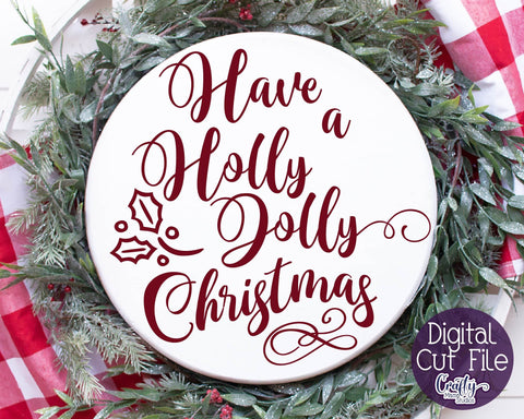 Christmas Svg - Have A Holly Jolly Christmas Svg - Round Sign SVG Crafty Mama Studios 