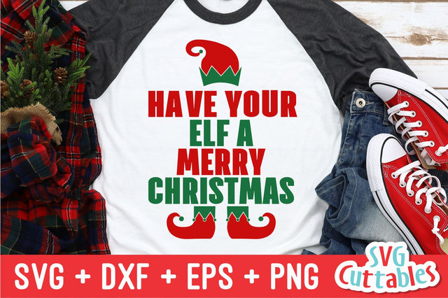Christmas SVG - Have Your Elf a Merry Christmas SVG Svg Cuttables 