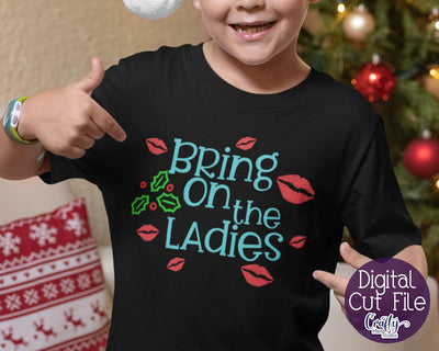 Christmas Svg - Holiday Svg -Bring On The Ladies SVG - Mistletoe Kisses Svg SVG Crafty Mama Studios 