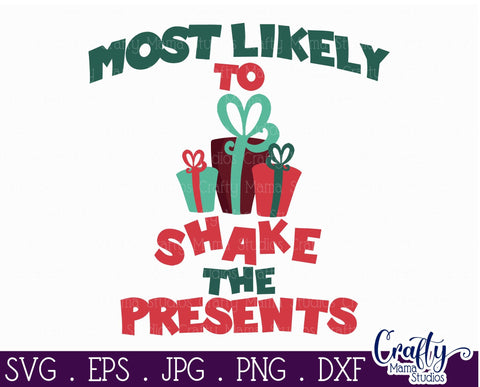 Christmas Svg - Holiday Svg - Most Likely To Shake The Presents File SVG Crafty Mama Studios 