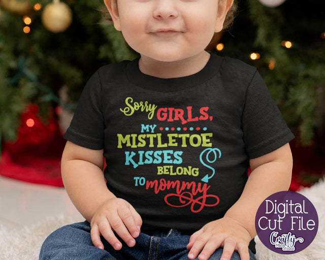 Christmas Svg - Holiday Svg - My First Christmas - Baby Boy - Sorry Girls My Mistletoe Kisses Belong To Mommy SVG Crafty Mama Studios 
