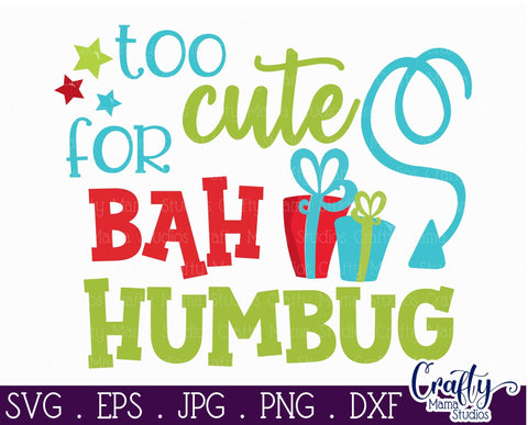 Christmas Svg - Holiday Svg - My First Christmas - Too Cute For Bah Humbug SVG SVG Crafty Mama Studios 