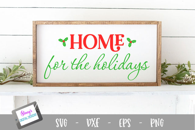 Christmas SVG - Home for the Holidays SVG Stacy's Digital Designs 