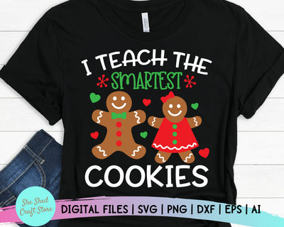 Christmas Svg, I Teach the Smartest Cookies Svg, Gingerbread Svg, Teacher Quote Svg, Funny Xmas Cut Files SVG She Shed Craft Store 