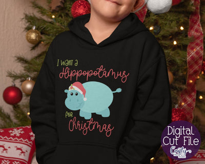 Christmas Svg - I Want A Hippopotamus For Christmas Cut File SVG Crafty Mama Studios 