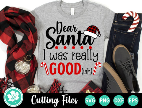 Christmas SVG | I Was Really Good ish SVG TrueNorthImagesCA 