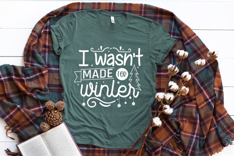 Christmas SVG, I Wasn't Made for Winter SVG CraftLabSVG 