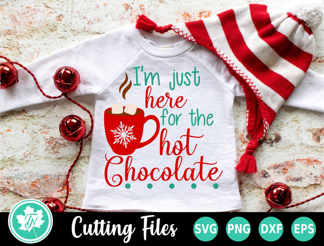 Christmas SVG | I'm Just Here for the Hot Chocolate SVG TrueNorthImagesCA 
