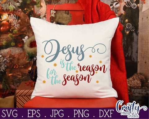 Christmas Svg - Jesus Svg - Holiday - Christian - Jesus Is The Reason For The Season SVG Crafty Mama Studios 