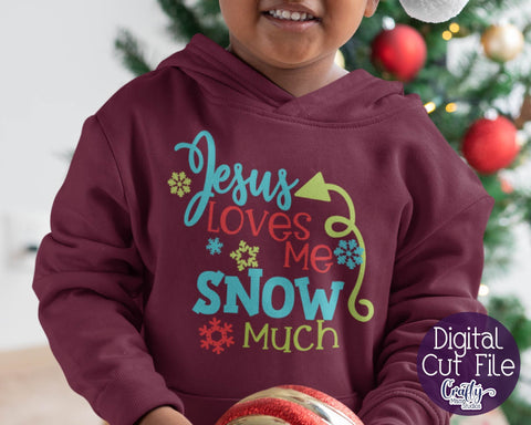 Christmas Svg - Jesus Svg - Holiday Svg - Christian Svg - Jesus Loves Me Snow Much SVG Crafty Mama Studios 