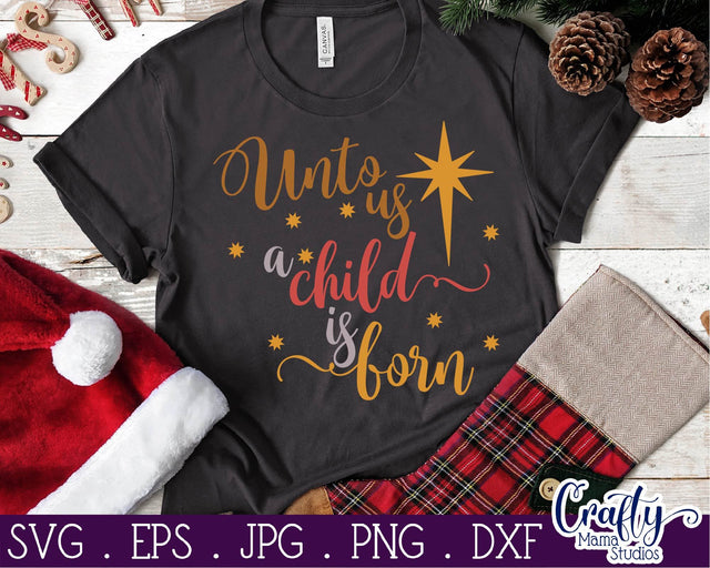 Christmas Svg - Jesus Svg - Holiday Svg - Christian Svg - Unto Us A Child Is Born SVG SVG Crafty Mama Studios 