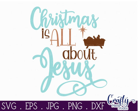 Christmas Svg - Jesus Svg - Holiday - True Story - Christian - Christmas Is All About Jesus SVG Crafty Mama Studios 