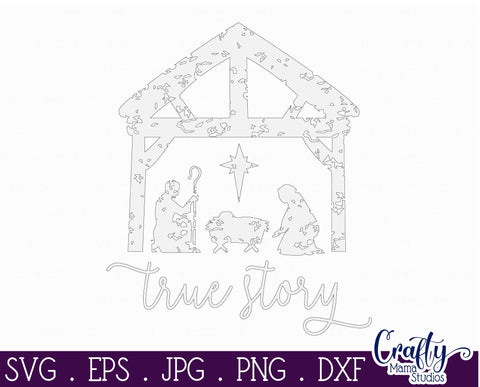 Christmas Svg - Jesus Svg - Holiday - True Story - Christian -True Story Nativity - Distressed SVG Crafty Mama Studios 