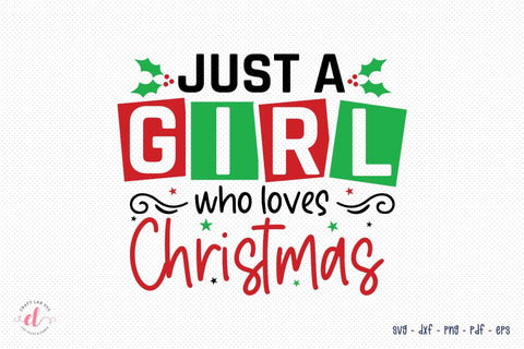 Christmas SVG, Just a Girl Who Loves Christmas SVG CraftLabSVG 