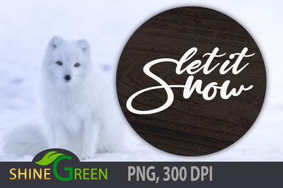 Christmas SVG - Let It Snow - Round Wood Sign SVG Shine Green Art 