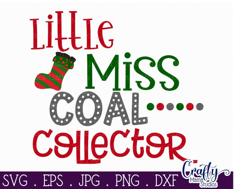 Christmas SVG - Little Miss Coal Collector - Kid's Christmas SVG Crafty Mama Studios 