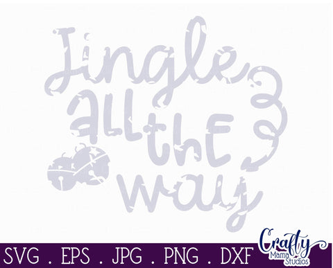 Christmas Svg - Merry Christmas Svg - Holiday Svg - Jingle All The Way - Jingle Bells Svg SVG Crafty Mama Studios 