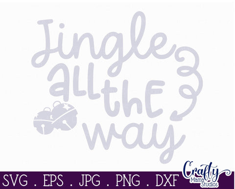 Christmas Svg - Merry Christmas Svg - Holiday Svg - Jingle All The Way - Jingle Bells Svg SVG Crafty Mama Studios 