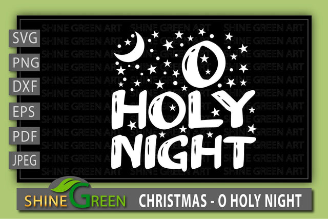 Christmas SVG O Holy Night - DXF, PNG, EPS SVG Shine Green Art 