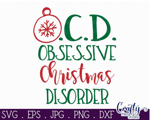 Christmas Svg - Obsessive Christmas Disorder SVG - OCD Svg SVG Crafty Mama Studios 