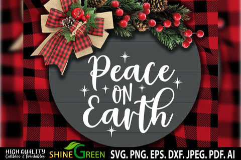 Christmas SVG - Peace on Earth Quote - Farmhouse Round Sign, T-Shirt, Pillow Design SVG Shine Green Art 