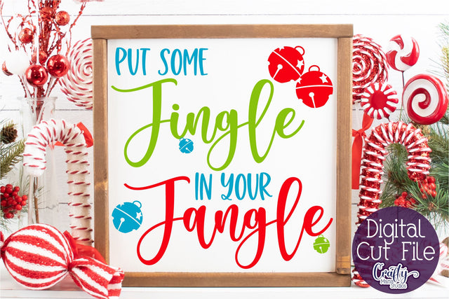 Christmas Svg, Put Some Jingle In Your Jangle Christmas Sign SVG Crafty Mama Studios 