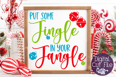 Christmas Svg, Put Some Jingle In Your Jangle Christmas Sign SVG Crafty Mama Studios 