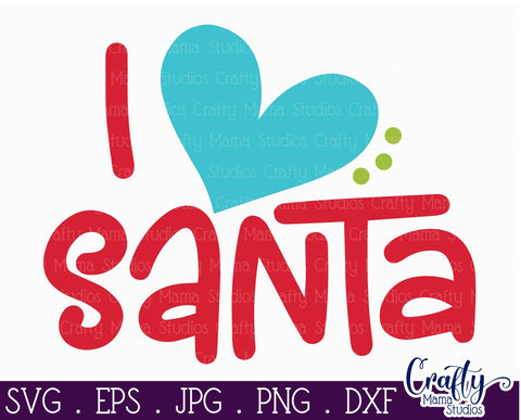 Christmas Svg - Santa - Merry Christmas - Holiday - I Love Santa SVG SVG Crafty Mama Studios 