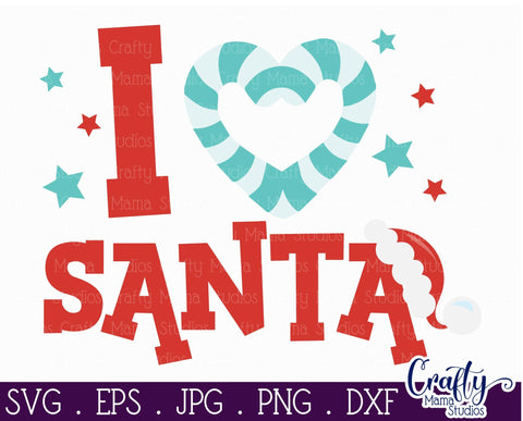 Christmas Svg - Santa - Merry Christmas - Holiday - I Love Santa SVG SVG Crafty Mama Studios 
