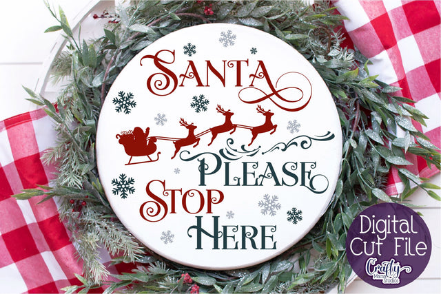 Christmas Svg, Santa Round Sign, Santa Please Stop Here File SVG Crafty Mama Studios 