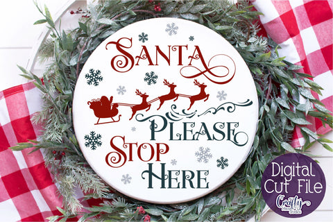 Christmas Svg, Santa Round Sign, Santa Please Stop Here File SVG Crafty Mama Studios 