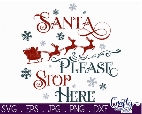 Christmas Svg, Santa Round Sign, Santa Please Stop Here File SVG Crafty Mama Studios 