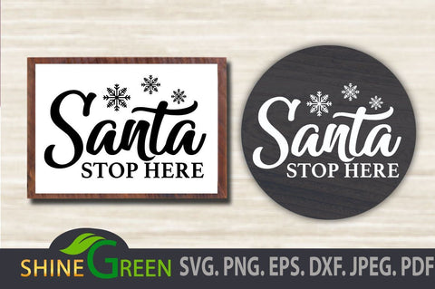 Christmas SVG - Santa Stop Here, PNG, DXF, EPS SVG Shine Green Art 