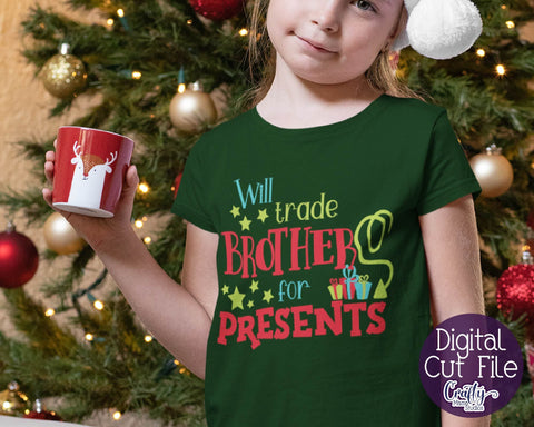 Christmas Svg - Santa Svg - Brother Svg - Will Trade Brother For Presents SVG Crafty Mama Studios 