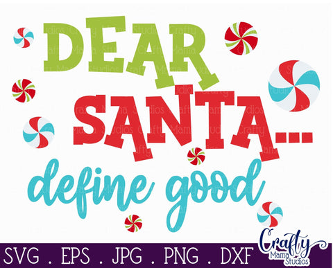 Christmas Svg - Santa Svg - Dear Santa Define Good Svg - Naughty List Svg SVG Crafty Mama Studios 