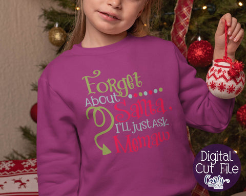 Christmas Svg - Santa Svg - Grandma Svg - Forget About Santa I'll Just Ask Memaw SVG SVG Crafty Mama Studios 