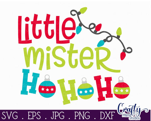 Christmas Svg - Santa Svg - Holiday - My First Christmas - Baby Boy - Little Mister Ho Ho Ho SVG Crafty Mama Studios 