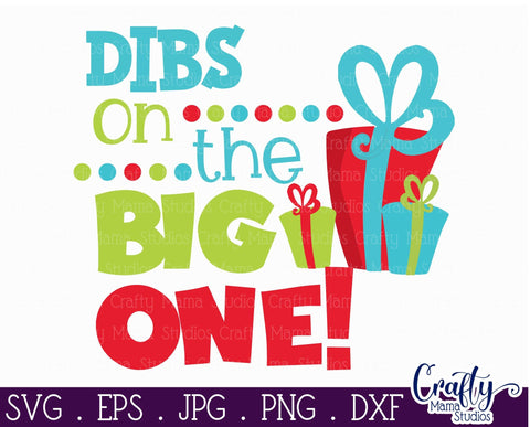 Christmas Svg - Santa Svg - Holiday Svg - Christmas Presents - Dibs On The Big One SVG SVG Crafty Mama Studios 