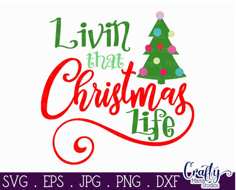 Christmas Svg - Santa Svg - Living That Christmas Life SVG SVG Crafty Mama Studios 